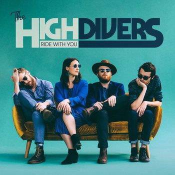 New Release: The High Divers’ “Ride With You”